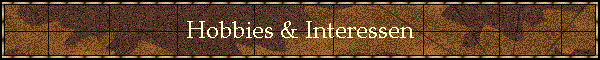Hobbies & Interessen